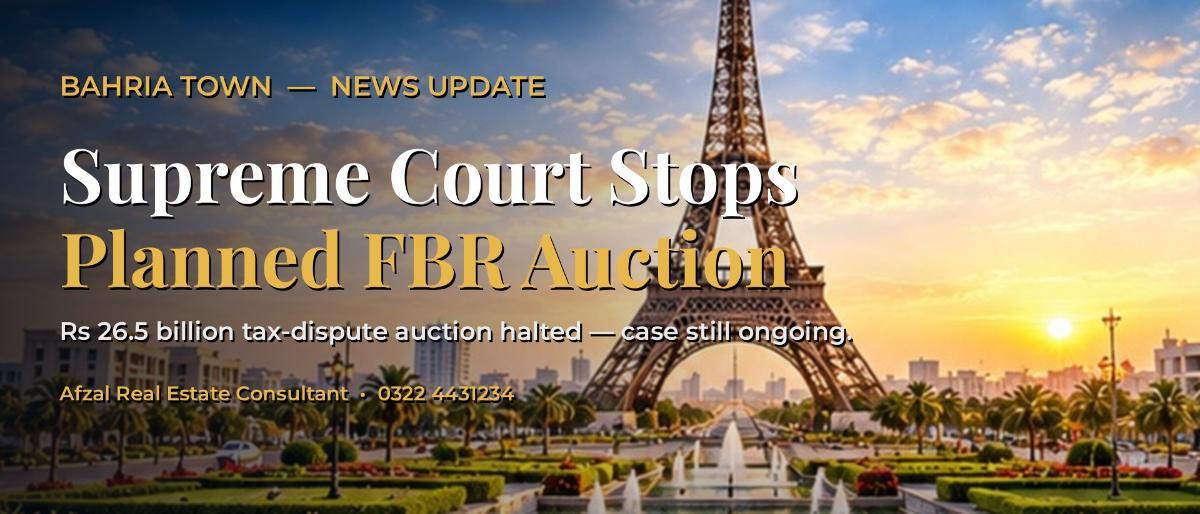 Supreme Court Stops FBR Auction of Bahria Town Property – What It Means for Buyers
